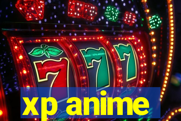 xp anime